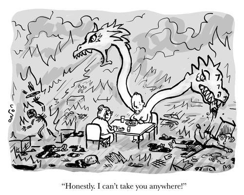 'Honestly. I can't take you anywhere!'