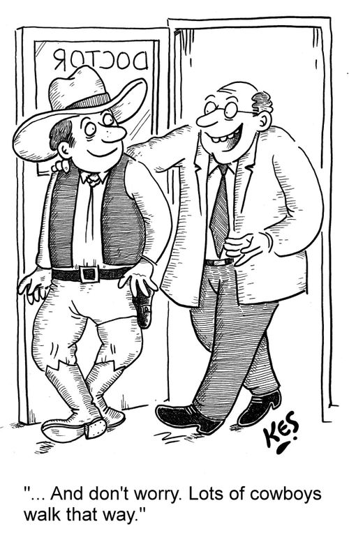 '... And don't worry. Lots of cowboys walk that way.'