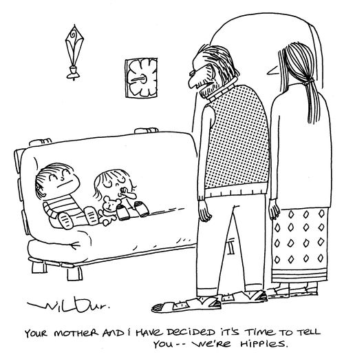'Your mother and I have decided it's time to tell you... we're hippies.'