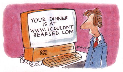 "Your dinner is at www.Icouldntbearsed.com."