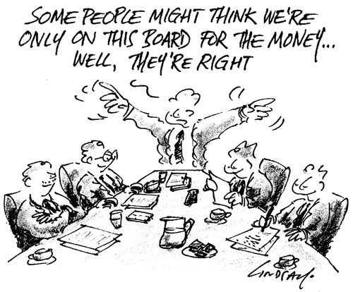 'Some people might think we're only on this board for the money...well, they're right.'