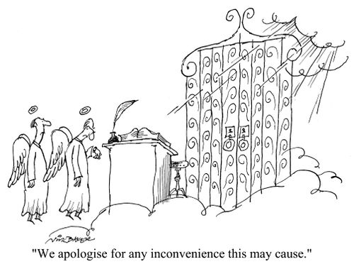 '...We apologise for any inconvenience this may cause..."