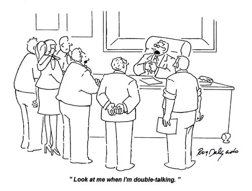 'Look at me when I'm double-talking.'
