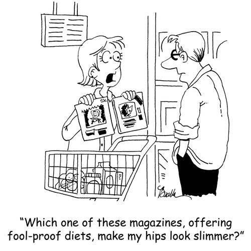 Which one of these magazines, offering fool-proof diets, make my hips look slimmer?