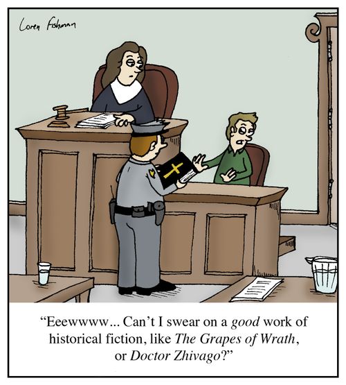 'Eeewwww... Can't I swear on a good work of historical fiction, like 'The Grapes of Wrath, or Doctor Zhivago?''