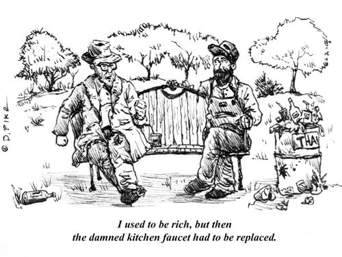 "I used to be rich, but then the damned kitchen faucet had to be replaced."