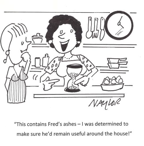 'This contains Fred's ashes - I was determined to make sure he'd remain useful around the house!'