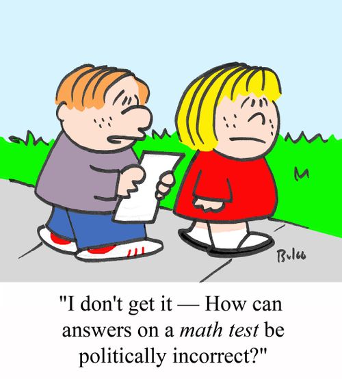 'I don't get it - How can answers on a MATH TEST be politically incorrect?'
