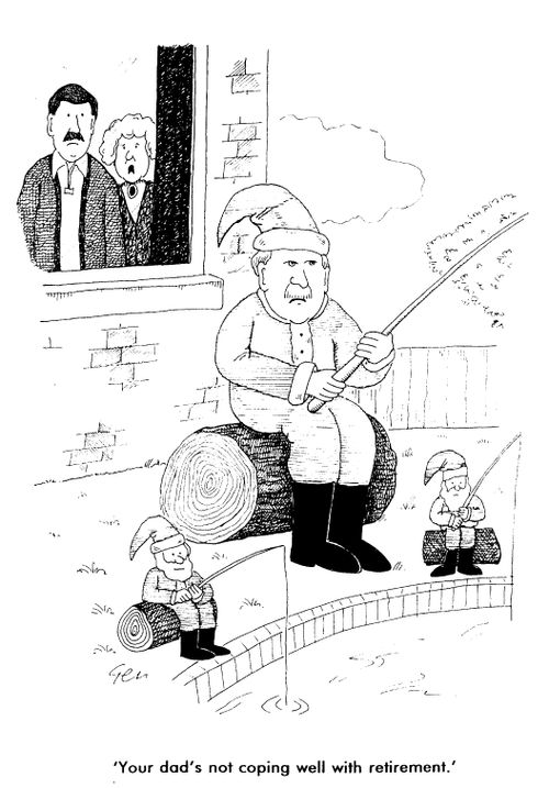 Family scene and gnomes, "You're dad's not coping well with retirement"
