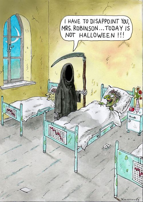 'I have to disappoint you Mrs Robinson, today is not Halloween.'