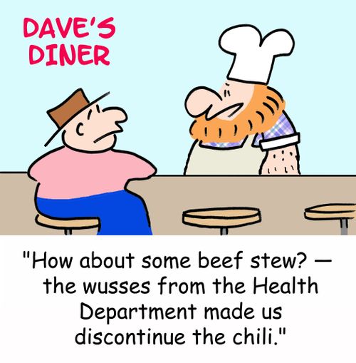 'How about some beef stew? -- the wusses from the Health Department made us discontinue the chili.'