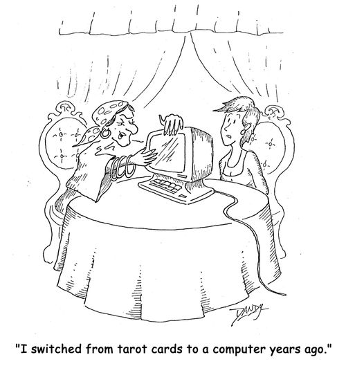 'I switched from tarot cards to a computer years ago.'