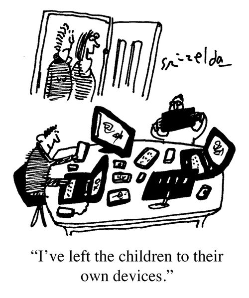 "I've left the children to their own devices."