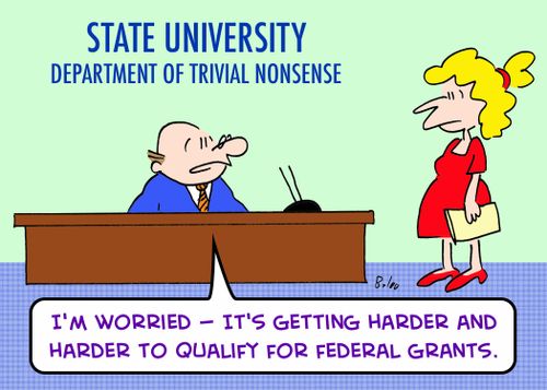 'I'm worried -- It's getting harder and harder to qualify for Federal grants!'
