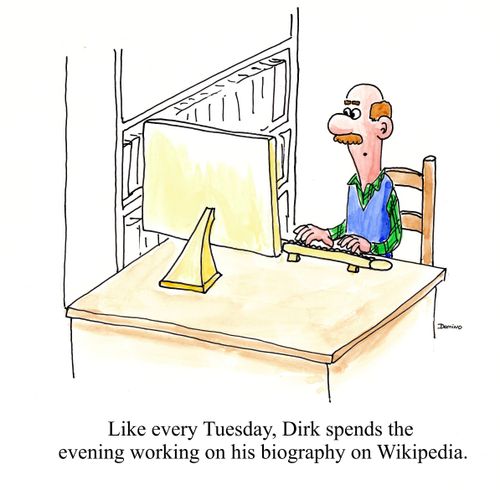 Like every Tuesday, Dirk spends the evening working on his biography on Wikipedia.