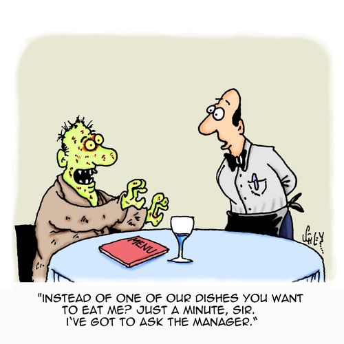 'Instead of one of our dishes you want to eat me? Just a minute, sir.. I've go to ask the manager.'