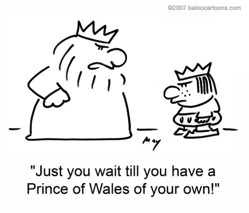 'Just you wait till you have a Prince of Wales of your own!'