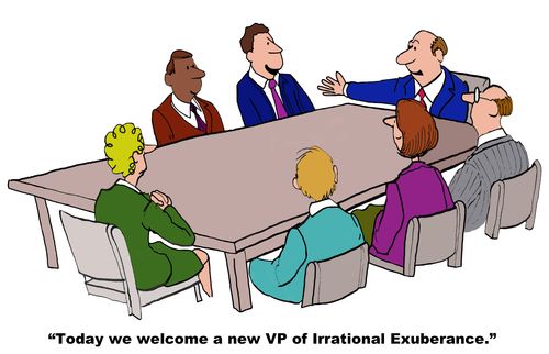 "Today we welcome a new VP of Irrational Exuberance."