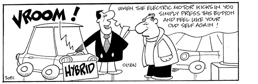 'When the electric motor kicks in you simply press this button and feel like your old self again!' (Hybrid car salesman)