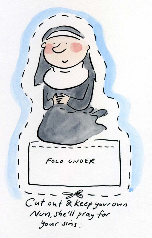 Cut out and keep your own Nun.