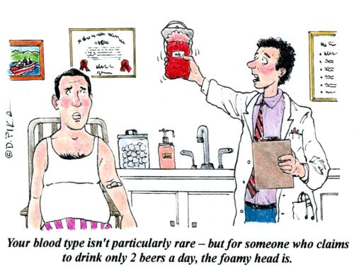 "Your blood type isn't particularly rare - but for someone who claims to drink only two beers a day, the foamy head is."