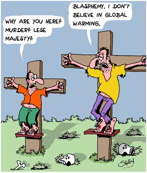 "Blasphemy. I don't believe in global warming."