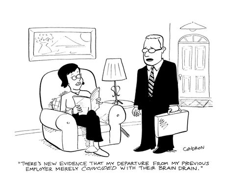 'There's new evidence that my departure from my previous employer merely coincided with their brain drain.'