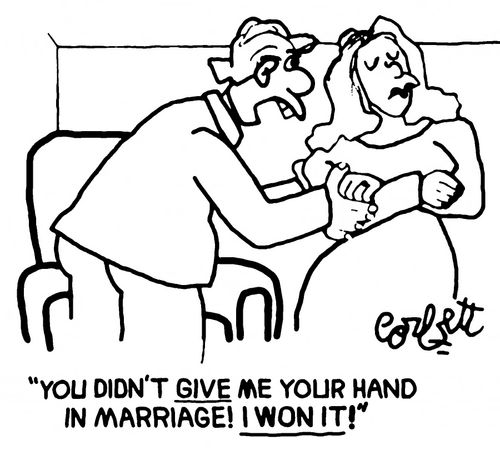 'You didn't GIVE me your hand in marriage! I WON IT!'