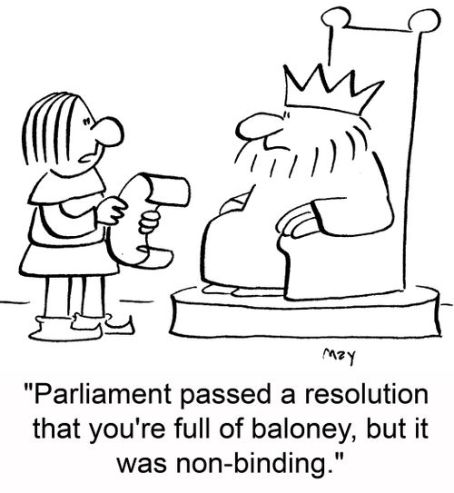 'Parliament passed a resolution that you're full of baloney, but it was non-binding.'