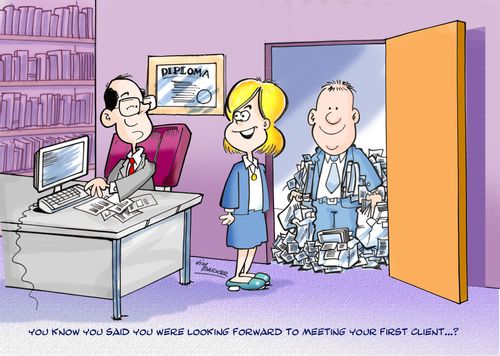 "You know you said you were looking forward to meeting your first client...?"