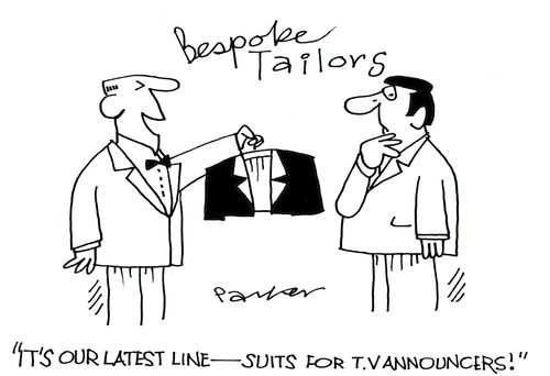 'It's our latest line-suits for t.v announcers'