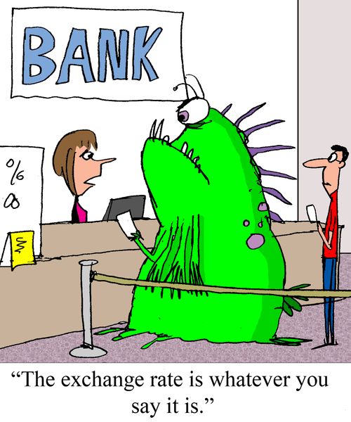 "The exchange rate is whatever you say it is."