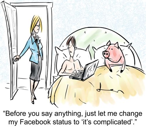 'Before you say anything, just let me change my Facebook status to ‘it's complicated'.'