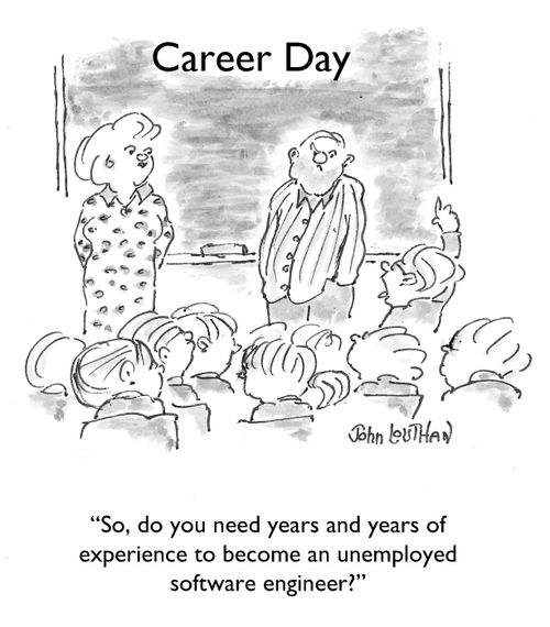 'So, do you need years and years of experience to become an unemployed software engineer?'