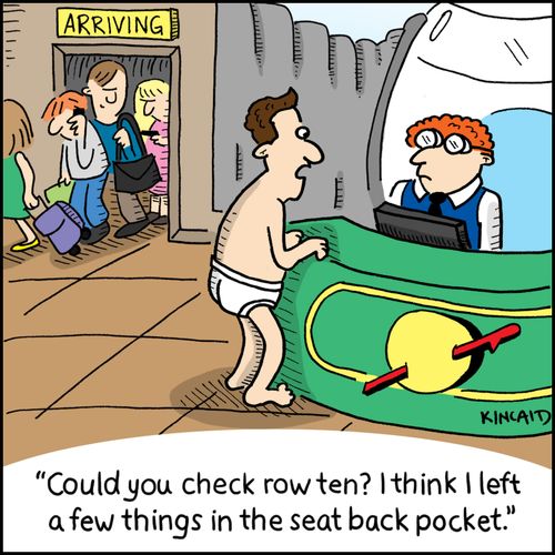 'Could you check row ten? I think I left a few things in the seat back pocket.'