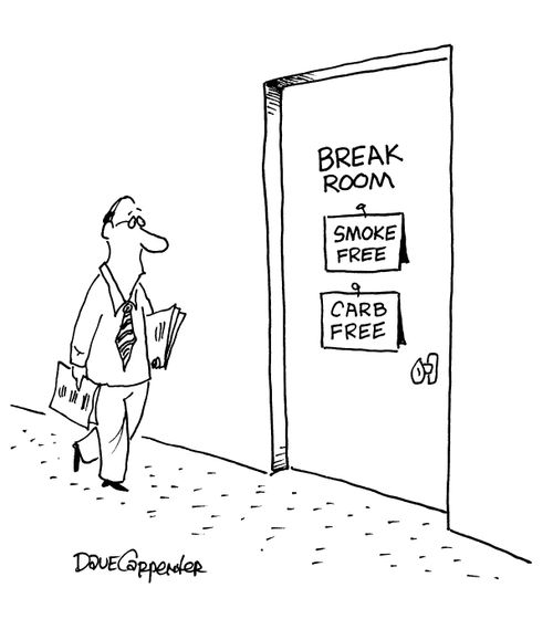Break room - Smoke free, carb free.