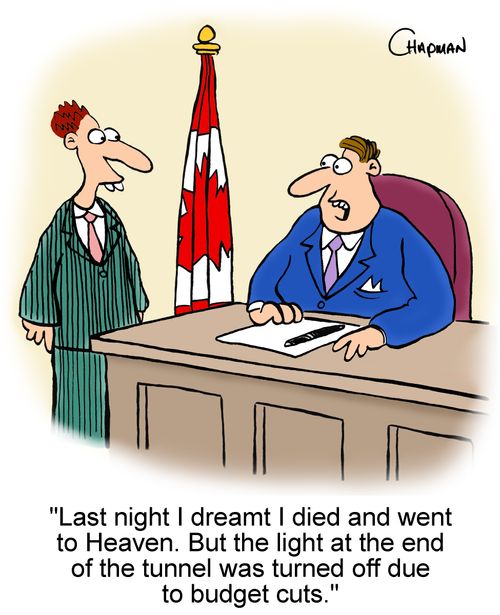 'Last night I dreamt I died and went to Heaven. But the light at the end of the tunnel was turned off due to budget cuts.'