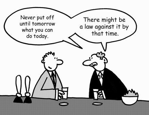 'Never put off until tomorrow what you can do today.'