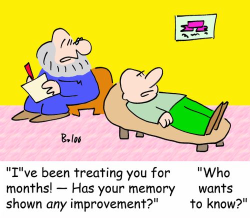 'I've been treating you for months -- Has your memory shown ANY improvement?', 'Who wants to know?'
