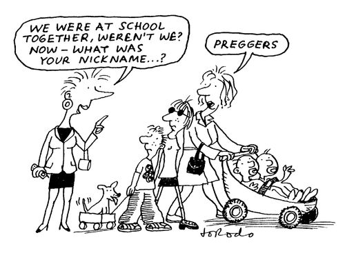 'What was your nickname?' (at school)  Reply - 'Preggers'
