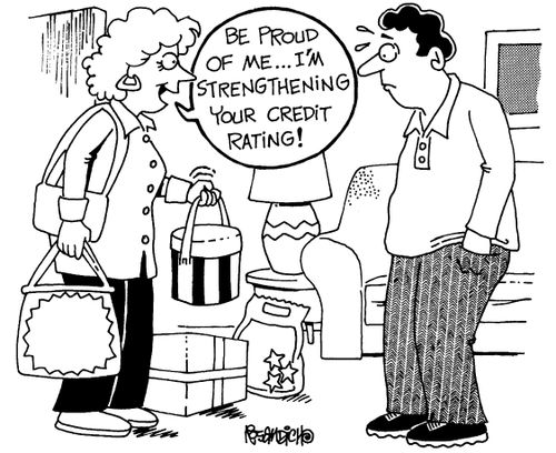 "Be proud of me..I'm strengthening your credit rating."