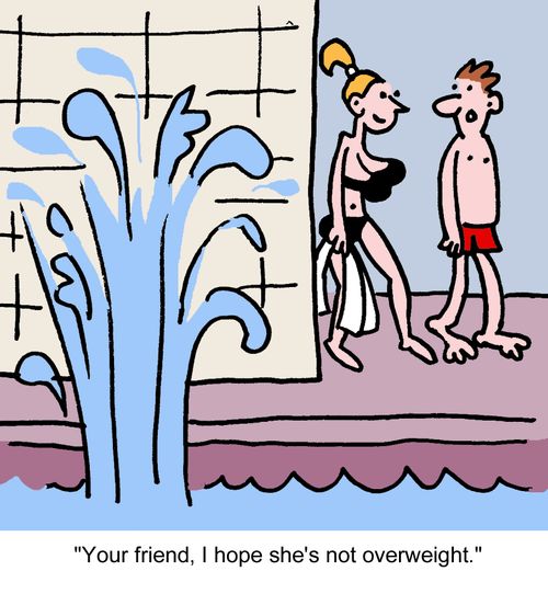 'Your friend, I hope she's not overweight.'