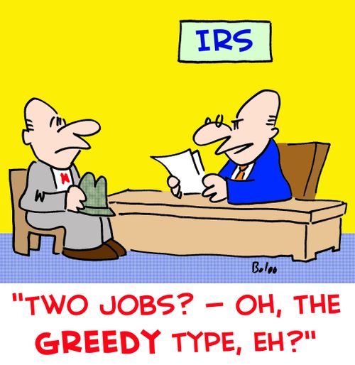 'Two jobs? -- Oh, the greedy type, eh?'