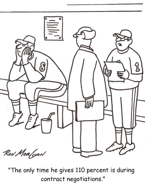 'The only time he gives 110 percent is during contract negotiations.'