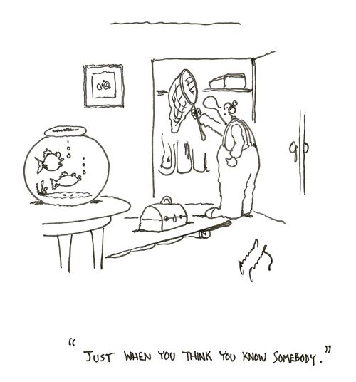 "Just when you think you know somebody."