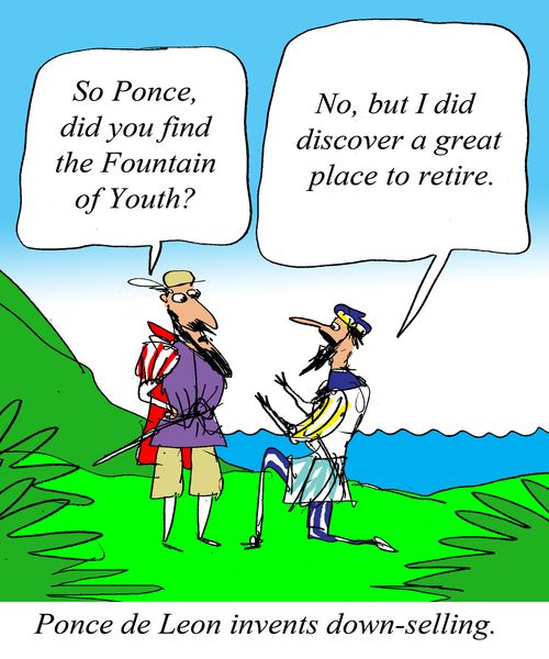 Ponce de Leon invents down-selling.
