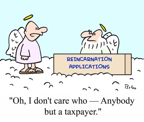 'Oh, I don't care who - Anybody but a taxpayer.'