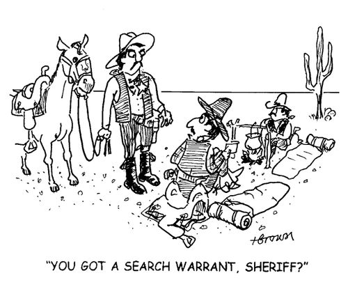 'You got a search warrant, sheriff?'