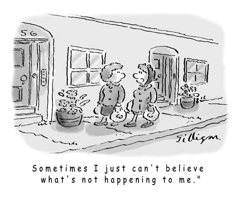'Sometimes I just can't believe what's not happening to me.'