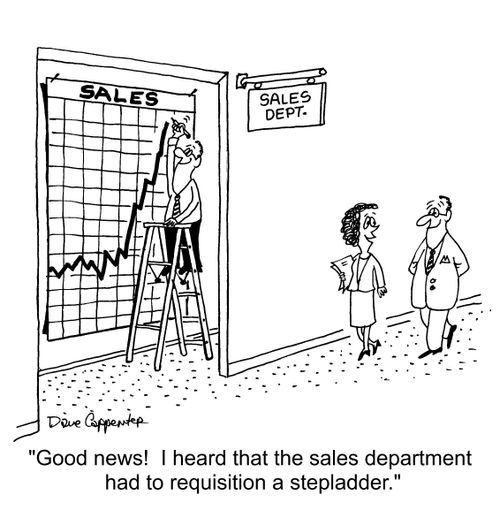 "Good news! I heard that the sales department had to requisition a stepladder."